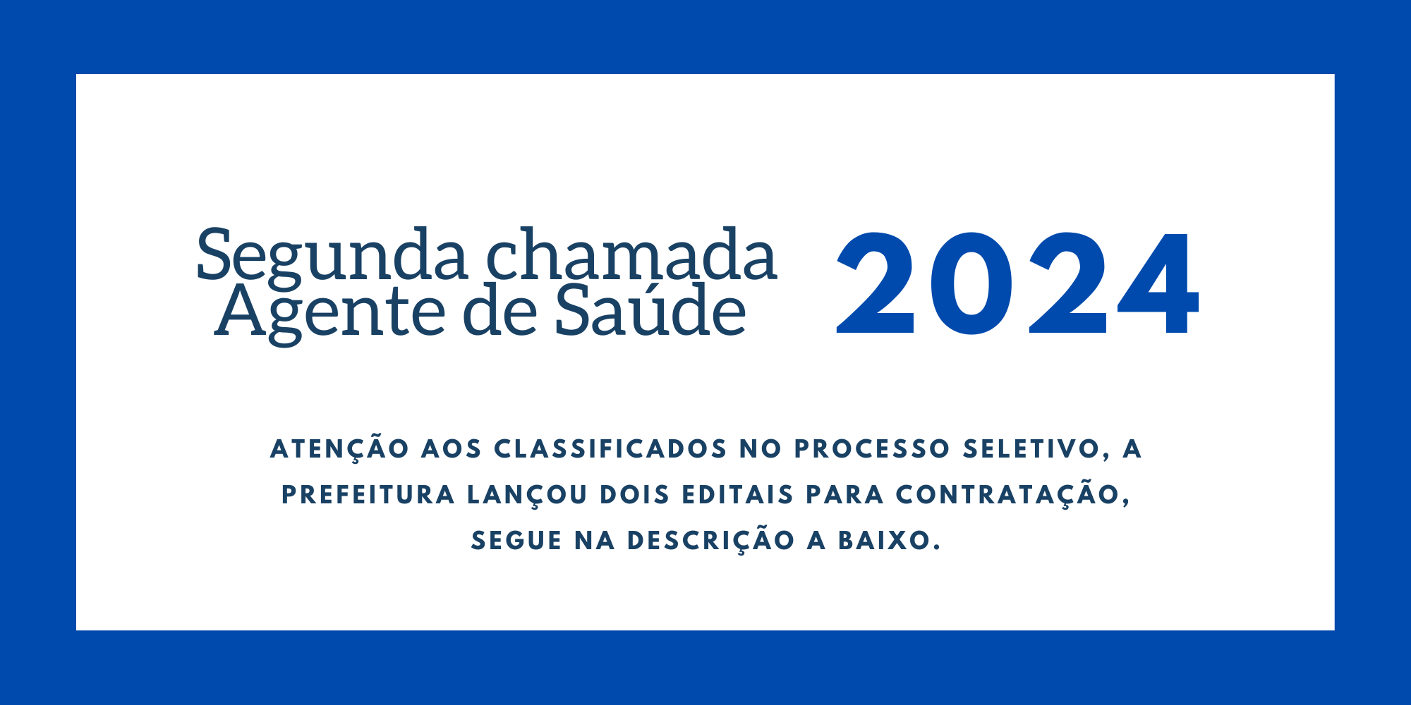 Prefeitura lança dois editais para contratação dos classificados no Processo Seletivo Público de Agente de Saúde